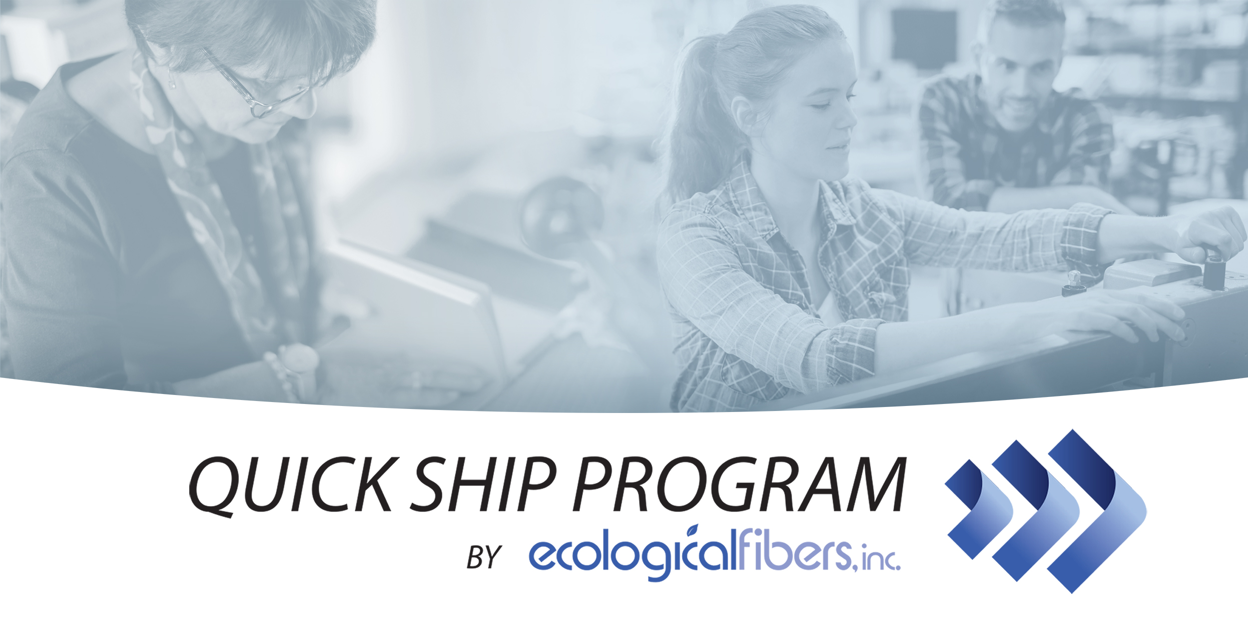 Quick Ship Program ECOLOGICAL FIBERS